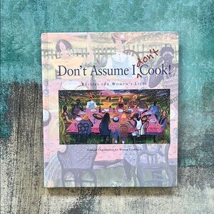 Jane Evershed Don't Assume I Don't Cook!: Recipes for Women's Lives